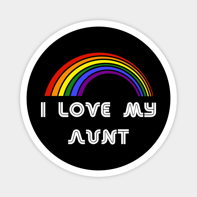 I love my aunt LGBT Shirt LGBT Pride T-Shirt LGBTQ Supporter Pride Month Gift Gay Pride Magnet by NickDezArts